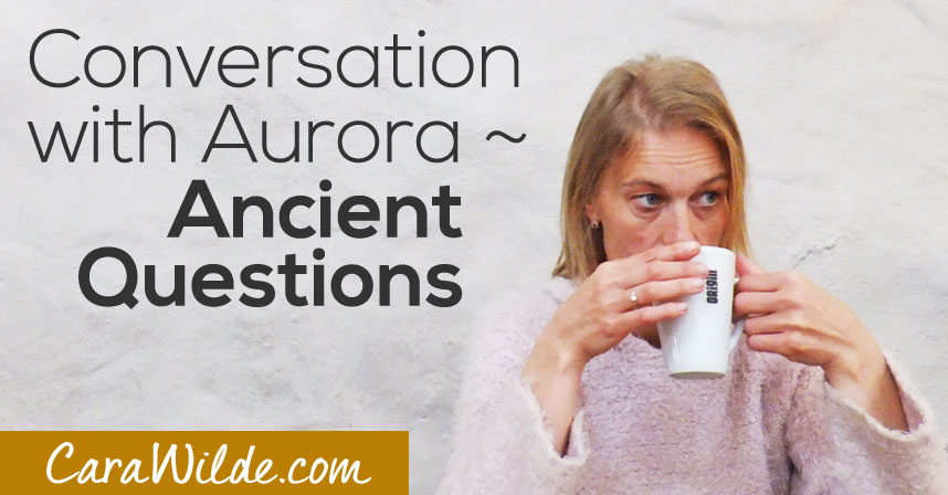 Conversation with Aurora Series – What am I here to do?