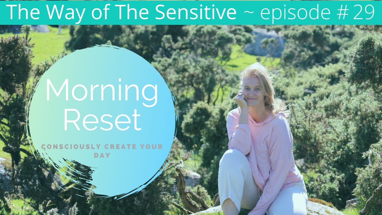 The Way of the Sensitive ~ Episode 32 Morning Reset. Image